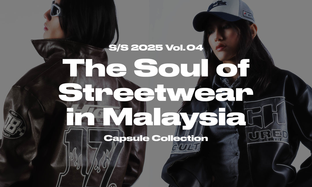 THE SOUL OF STREETWEAR IN MALAYSIA